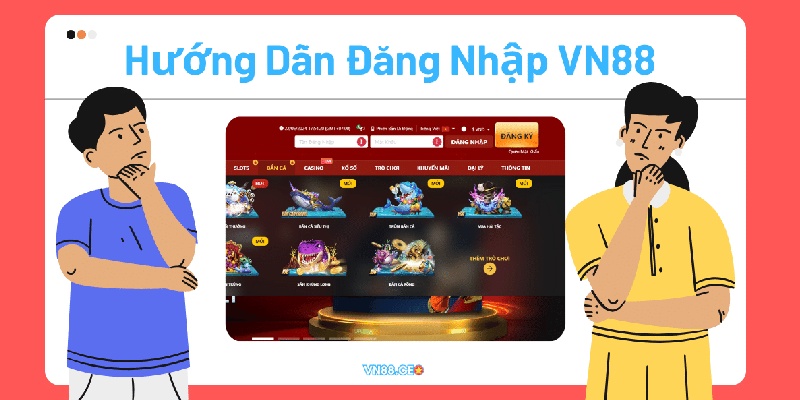 Hướng dẫn cách đăng nhập VN88